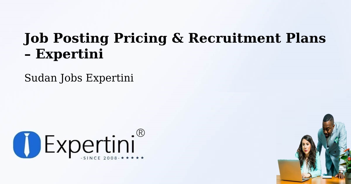 Job Posting Pricing & Recruitment Plans – Ed Damer - Ed Damer, Sudan Jobs Expertini